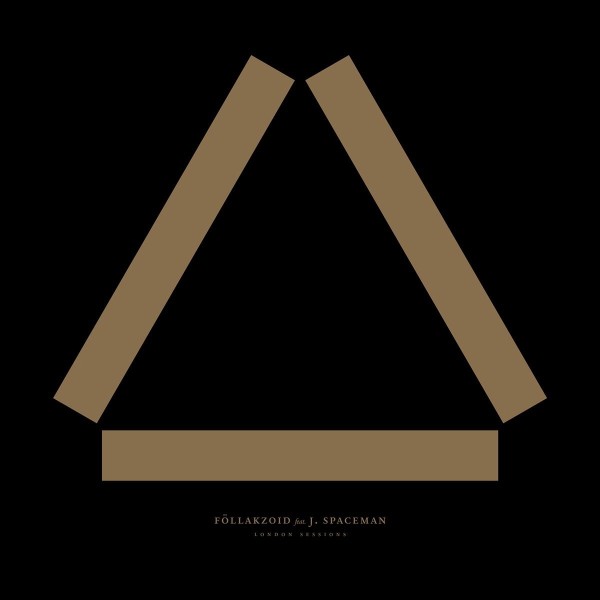 Föllakzoid feat. J. Spaceman – London Sessions LP
